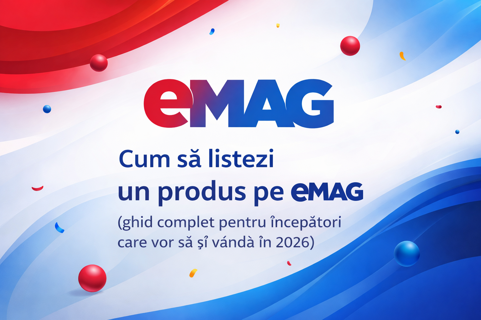 Cum să listezi un produs pe eMAG (ghid complet pentru începători care vor să și vândă în 2026)